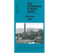 Glossop 1897: Derbyshire Sheet 02.12 (Old O.S. Maps of Derbyshire)