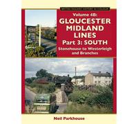 Gloucester Midland Lines Part 3: South: Stonehouse to Westerleigh and Branches