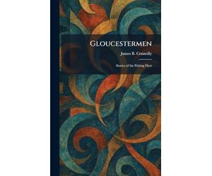 Gloucestermen: Stories of the Fishing Fleet