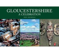 Gloucestershire: A Celebration