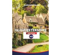 GLOUCESTERSHIRE Guía de viaje 2026: Explora los Cotswolds, las ciudades históricas, los paseos por el campo y los pueblos pintorescos