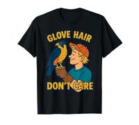 Glove Hair Don't Care Falconry Birds Falcon Hunting T-Shirt