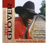 Glover, Will - Standing in the Line of Fire