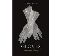 Gloves: An Intimate History