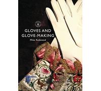 Gloves and Glove-making (Shire Library)
