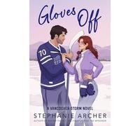 Stephanie Archer – Gloves Off – The next spicy, laugh-out-loud hockey romance from TikTok sensation