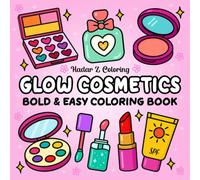 Glow Cosmetics Bold & Easy Coloring Book: Cute and Cozy Designs Coloring Book for Adults and Kids, Featuring Makeup, Skincare, and More Cosmetic Products for Relaxation (Bold and Easy Coloring)