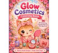 Glow Cosmetics Coloring Book: 30 Cute & Easy Coloring Pages for Kids Ages 4-8