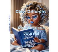 Glow Different: Rise & Hustle Journal for Women - 60 Day Discipline, Self-Growth & Soft Boss Mindset