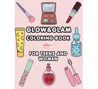 Glow & Glam Coloring Book: Bold and Easy Makeup Designs (Glow & Glam Studio)
