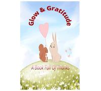 Glow & Gratitude - Sharing Love and Thanks