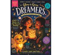 Glow & Grow Magazine™: Dreamers: Inaugural Issue | Ages 6-11