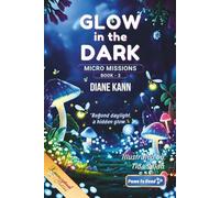 Glow in the Dark: 3 (Eco Explorers Club: Micro-Missions)