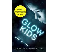 Glow Kids.by Kardaras New 9781250146557 Fast Free Shipping<|