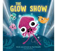 Glow Show, The: A picture book about knowing when to share the spotlight