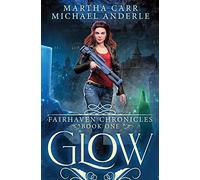 Glow: The Revelations of Oriceran: 1 (The Fairhaven Chronicles)