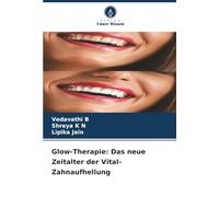 Glow-Therapie: Das neue Zeitalter der Vital-Zahnaufhellung