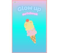 Glow Up: A 250-page notebook with a playful ice cream design-your sweet companion for self-growth and journaling. Sweet design by .Miyoussa