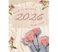 Glow Up Journal for Women 2026 - Self-Love: A Daily Beauty & Wellness Planner with Guided Prompts for Confidence, Mindset & Personal Transformation