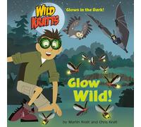 Glow Wild! (Wild Kratts) (Pictureback)