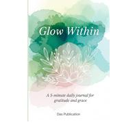 Glow Within - A five minute daily journal for Gratitude and Grace