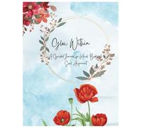 Glow Within: A Guided Journal for Mind, Body & Soul Alignment