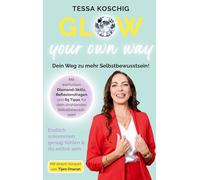 Glow your own way: Dein Weg zu mehr Selbstbewusstsein