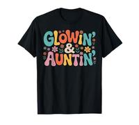 Glowin’ & Auntin’ Aunt Shirt for Hospital Labor Nephew Niece T-Shirt