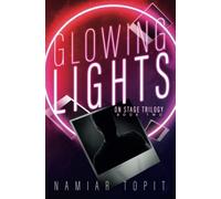 Glowing Lights: On Stage Trilogy 2