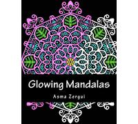 Glowing Mandalas: Coloring Book for Adults