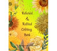 Glowing, Relaxed and Retired Coloring Book