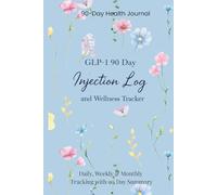 GLP-1 90 Day Injection Log and Wellness Tracker-Daily, Weekly & Monthly Tracking with 90 Day Summary: record daily hunger, side effects, energy, mood, and overall health (Kindwell Wellness Series)