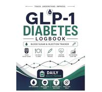 GLP-1 Diabetes Logbook: Blood Sugar & Injection Tracker: Track Blood Sugar, Injections, Meals & A1C Progress - A Simple Daily Logbook for Type 2 Diabetes Management & Glucose Monitoring