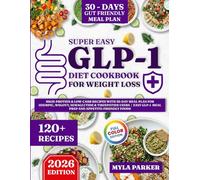GLP-1 Diet Cookbook for Weight Loss: High-Protein & Low-Carb Recipes with 30-Day Meal Plan for Ozempic, Wegovy, Semaglutide & Tirzepatide Users | Easy GLP-1 Meal Prep and Appetite-Friendly Foods
