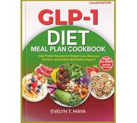 GLP-1 DIET MEAL PLAN COOKBOOK: High-Protein Recipes for Weight Loss and Balanced Nutrition