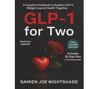 GLP-1 for Two: A Couple’s Cookbook to Support GLP-1, Weight Loss & Health Together (The Custodian’s Recipes - High-Protein Cookbooks for Weight Loss & Flavorful Living)