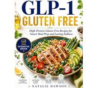 GLP-1 Gluten Free: High-Protein Gluten-Free Recipes for Smart Meal Prep and Lasting Fullness (WITH INTERACTIVE EBOOK-FULL COLOR) (Metabolic Wellness Collection)