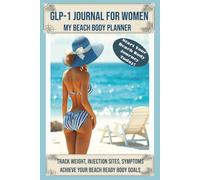 GLP-1 Journal for Women: A 52-Week Weight Loss & Weekly Injection Tracker - Monitor Progress, Track weight loss progress, Body Measurements, Symptoms & Health Changes