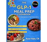 GLP-1 Meal Prep Cookbook: A Gentle System for Small Appetites, High-Protein Meals & Easy Weekly Meal Prep