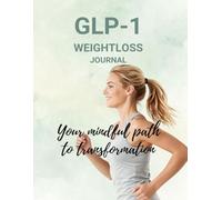 GLP-1 Medication and Weight loss Journal: Daily wellness tracker for Ozempic, Wegovy, Mounjaro, Zepbound| 90 Days of Macro Tracking, Meal Logging, ... Semaglutide and Tirzepatide Wellness Planner