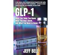 GLP-1: What You Think You Know, What You Don’t Know, and What You Need to Know