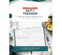 GLP1 Continuity Tracker: 12-W ose, Symptom & Appointment Journal for Injection Notes, Daily Dashboards, Protein, Hydration, Refills & Follow-Up Prep