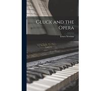 Gluck and the Opera