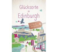 Glucksorte in Edinburgh: Fahr hin and werd glucklich by Kamleitner New.