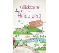 Glucksorte in Heidelberg: Fahr hin and werd glucklich, Edelmann, Edelmann,.