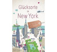 Glucksorte in New York: Fahr hin and werd glucklich (Neuauflage), Krause.