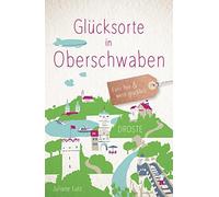 Glucksorte in Oberschwaben: Fahr hin and werd glucklich, Lutz 9783770024308.