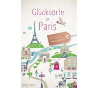 Glucksorte in Paris: Fahr hin and werd glucklich (Neuauflage) by Kahnt New.