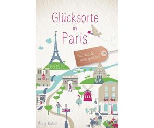 Glucksorte in Paris: Fahr hin and werd glucklich (Neuauflage) by Kahnt New.