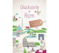 Glucksorte in Rom: Fahr hin and werd glucklich (Neuauflage), Geiss, Geiss,.